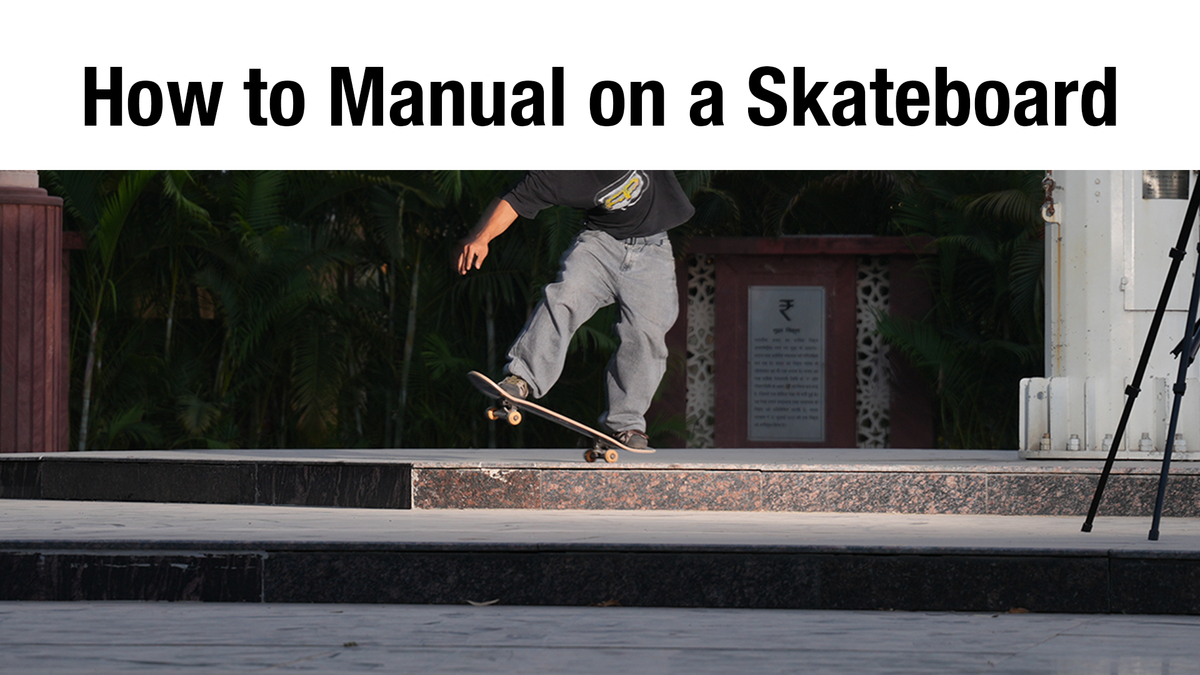 How to Manual on a Skateboard