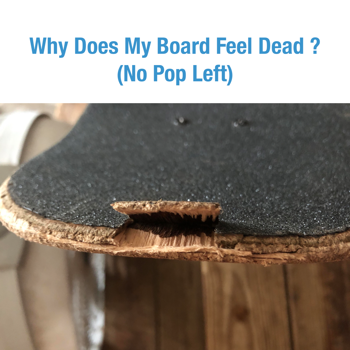 Why Does My Board Feel Dead (No Pop Left)?