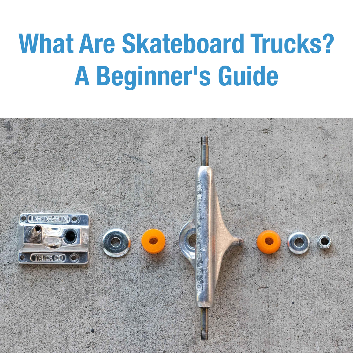 What Are Skateboard Trucks? A Beginner's Guide